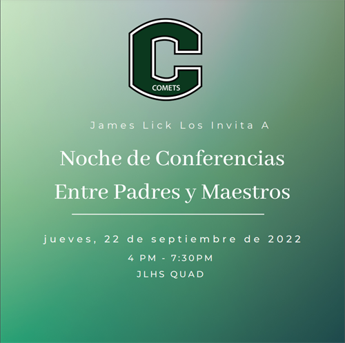 James Lick Los Invita A Noche de Conferencias Entre Padres y Maestros jueves, 22 de septiembre de 2022 4 PM - 7:30PM JLHS QUAD